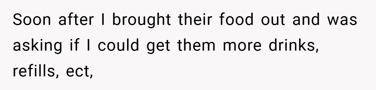 Girlfriend Accuses Waiter of Flirting With Her Man - His Savage Reply Leaves Everyone Stunned! Soon after I brought their food out and was asking if I could get them more drinks, refills, ect,