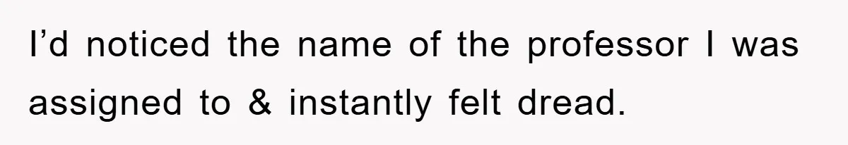 Student Gets The Last Laugh After Overzealous Professor Tries To Drop Them For Missing One Class I’d noticed the name of the professor I was assigned to & instantly felt dread.