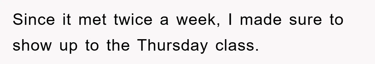 Student Gets The Last Laugh After Overzealous Professor Tries To Drop Them For Missing One Class Since it met twice a week, I made sure to show up to the Thursday class.