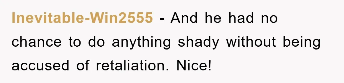 Student Gets The Last Laugh After Overzealous Professor Tries To Drop Them For Missing One Class Inevitable-Win2555 − And he had no chance to do anything shady without being accused of retaliation. Nice!