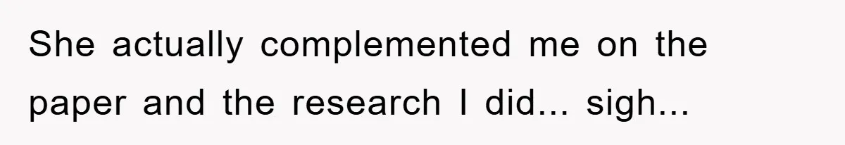 Student Gets The Last Laugh After Overzealous Professor Tries To Drop Them For Missing One Class She actually complemented me on the paper and the research I did... sigh...