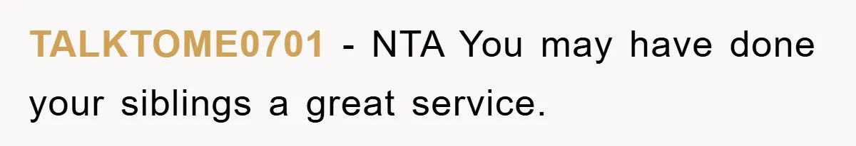 TALKTOME0701 − NTA You may have done your siblings a great service.