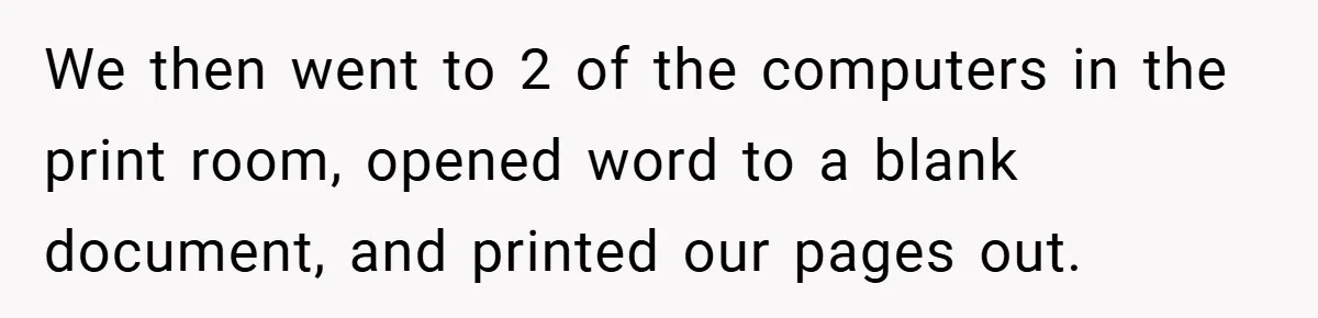 College Students Outsmart Printing Rules - Score 500 Pages Without a Hitch We then went to 2 of the computers in the print room, opened word to a blank document, and printed our pages out.