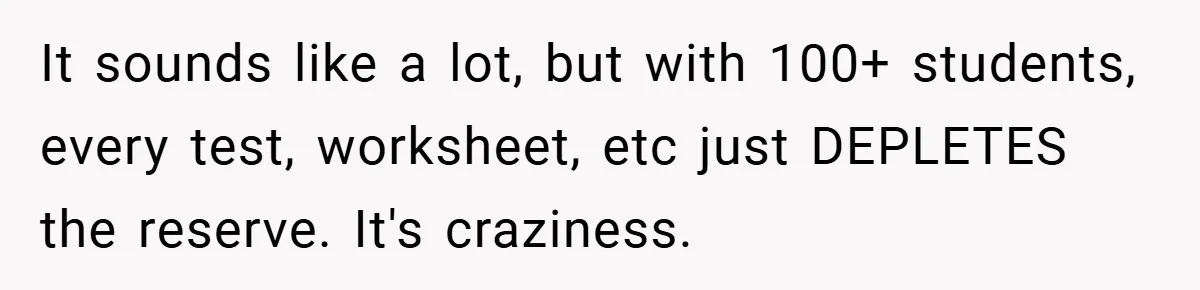 College Students Outsmart Printing Rules - Score 500 Pages Without a Hitch It sounds like a lot, but with 100+ students, every test, worksheet, etc just DEPLETES the reserve. It's craziness.