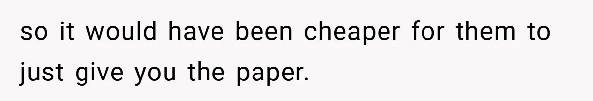 College Students Outsmart Printing Rules - Score 500 Pages Without a Hitch so it would have been cheaper for them to just give you the paper.