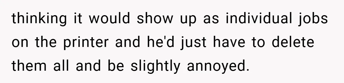 College Students Outsmart Printing Rules - Score 500 Pages Without a Hitch thinking it would show up as individual jobs on the printer and he'd just have to delete them all and be slightly annoyed.