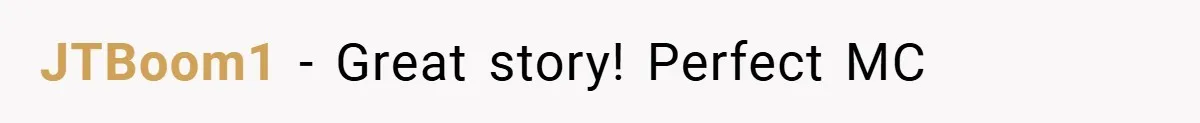 JTBoom1 − Great story! Perfect MC