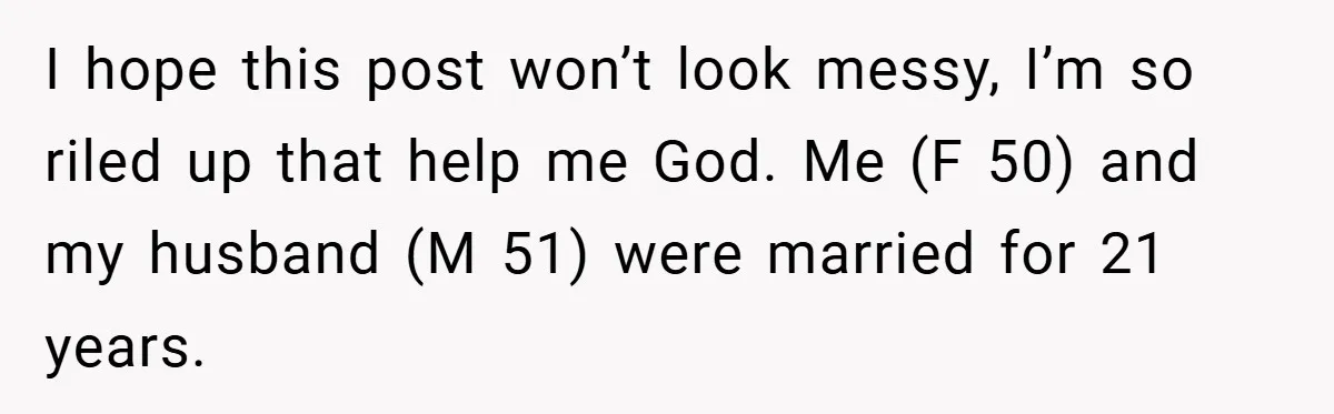 She Made Her Husband Pick Between His Daughter - Now Everyone’s Calling Her the Villain I hope this post won’t look messy, I’m so riled up that help me God. Me (F 50) and my husband (M 51) were married for 21 years.