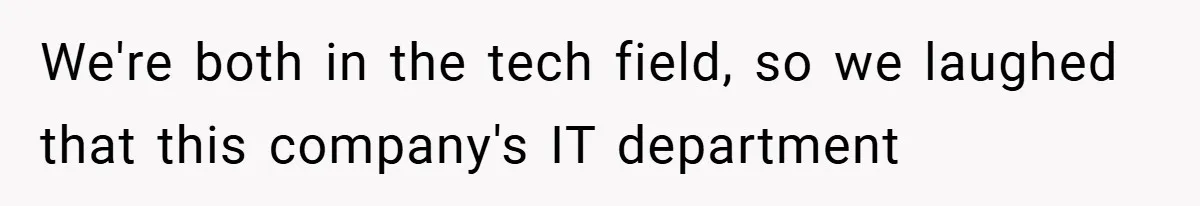 Apartment Manager Refuses Cash For A $0.02 Bill, Tenant’s Malicious Compliance Costs Them Dearly We're both in the tech field, so we laughed that this company's IT department