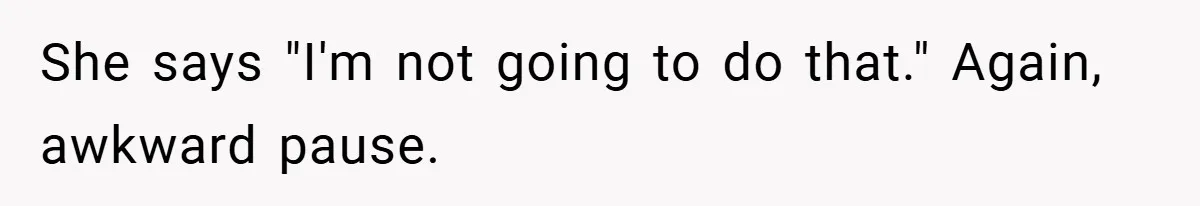 Apartment Manager Refuses Cash For A $0.02 Bill, Tenant’s Malicious Compliance Costs Them Dearly She says "I'm not going to do that." Again, awkward pause.
