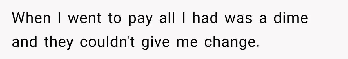 Apartment Manager Refuses Cash For A $0.02 Bill, Tenant’s Malicious Compliance Costs Them Dearly When I went to pay all I had was a dime and they couldn't give me change.