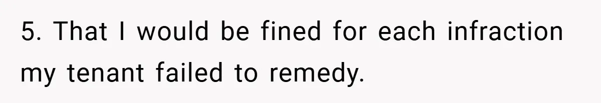 5. That I would be fined for each infraction my tenant failed to remedy.