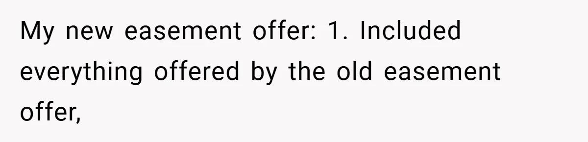 My new easement offer: 1. Included everything offered by the old easement offer,
