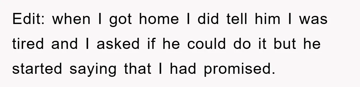 Man's Career Chance At Risk Due To Stressed-Out Girlfriend Purposely Skips Promised Laundry Edit: when I got home I did tell him I was tired and I asked if he could do it but he started saying that I had promised.