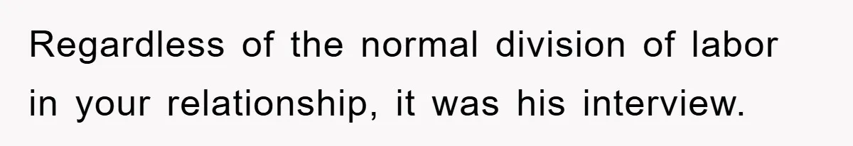 Man's Career Chance At Risk Due To Stressed-Out Girlfriend Purposely Skips Promised Laundry Regardless of the normal division of labor in your relationship, it was his interview.