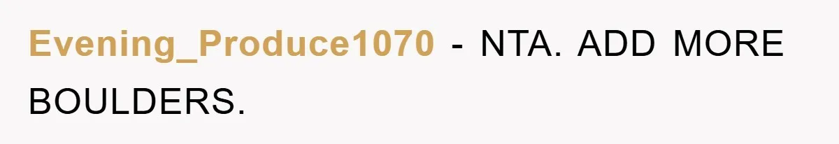 Evening_Produce1070 − NTA. ADD MORE BOULDERS.