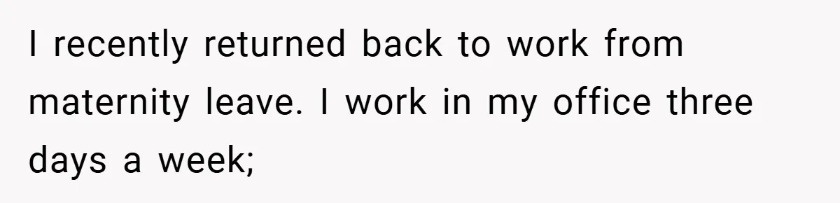 Boss Insists Everyone’s Camera Must Stay On, So This Mom Turns Hers On While Pumping I recently returned back to work from maternity leave. I work in my office three days a week;