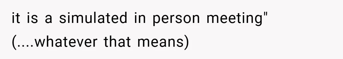 Boss Insists Everyone’s Camera Must Stay On, So This Mom Turns Hers On While Pumping it is a simulated in person meeting" (....whatever that means)