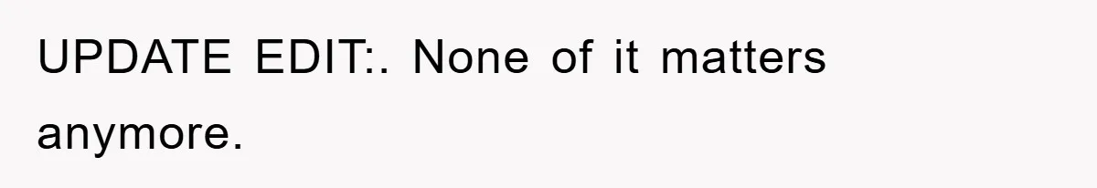 Man Refuses To Rehome His Cat, Allergic Pregnant Wife Contributes To The Pet's Death, Causing Grief UPDATE EDIT:. None of it matters anymore.