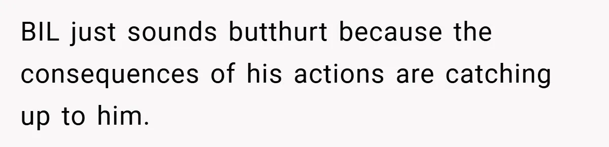 BIL just sounds butthurt because the consequences of his actions are catching up to him.