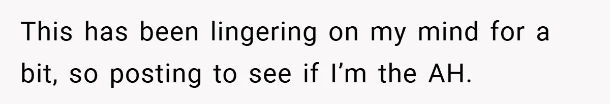 This has been lingering on my mind for a bit, so posting to see if I’m the AH.