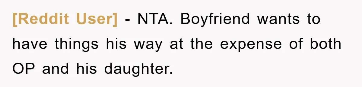 [Reddit User] − NTA. Boyfriend wants to have things his way at the expense of both OP and his daughter.
