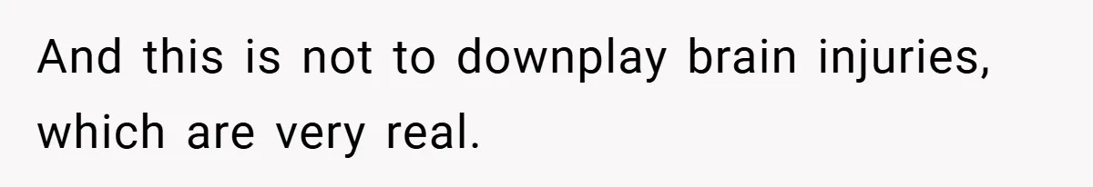 Man Kicks Out His “Brain-Damaged” Uncle After Years Of Verbal Abuse And this is not to downplay brain injuries, which are very real.