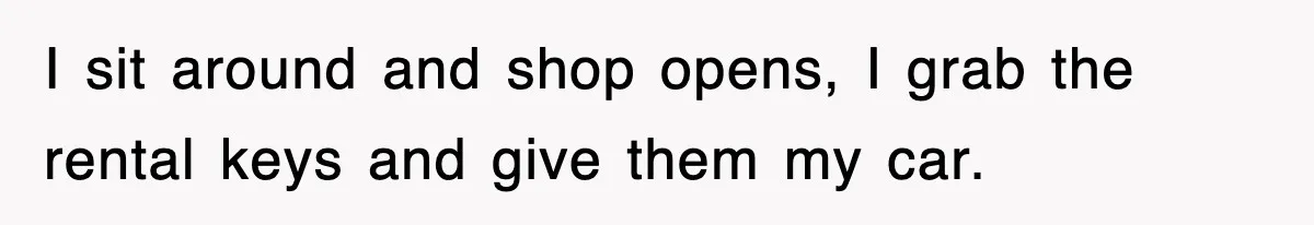 Rental Company Tries To Charge Extra Day, So He Made Sure They’d Remember The Pickup I sit around and shop opens, I grab the rental keys and give them my car.