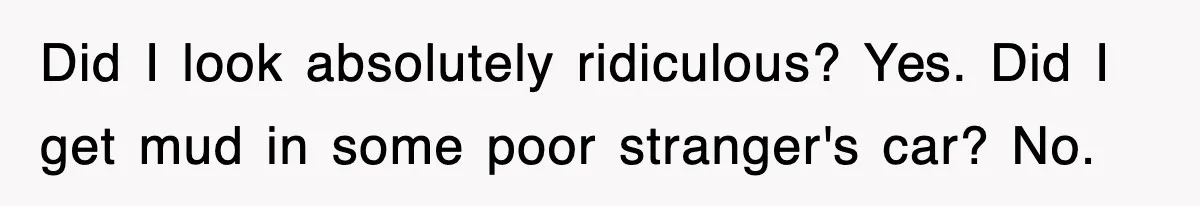 Rental Company Tries To Charge Extra Day, So He Made Sure They’d Remember The Pickup Did I look absolutely ridiculous? Yes. Did I get mud in some poor stranger's car? No.
