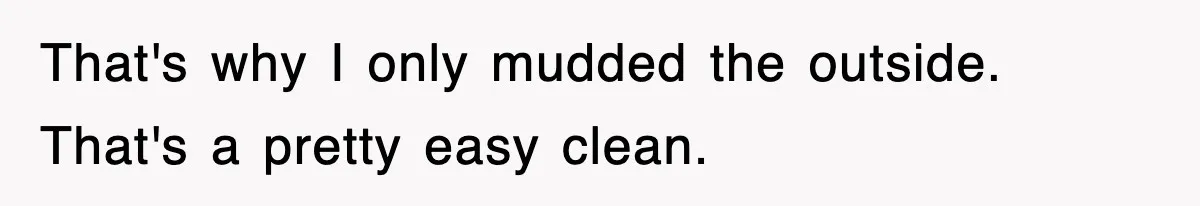 Rental Company Tries To Charge Extra Day, So He Made Sure They’d Remember The Pickup That's why I only mudded the outside. That's a pretty easy clean.