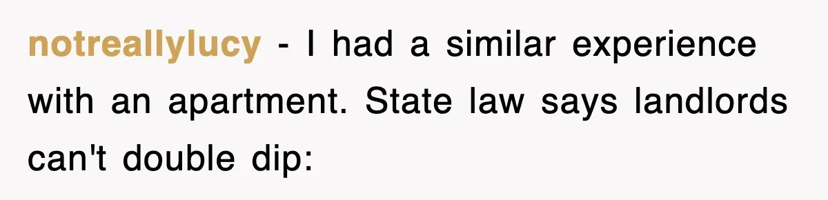 Rental Company Tries To Charge Extra Day, So He Made Sure They’d Remember The Pickup notreallylucy − I had a similar experience with an apartment. State law says landlords can't double dip: