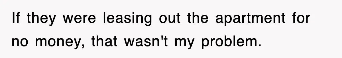 Rental Company Tries To Charge Extra Day, So He Made Sure They’d Remember The Pickup If they were leasing out the apartment for no money, that wasn't my problem.