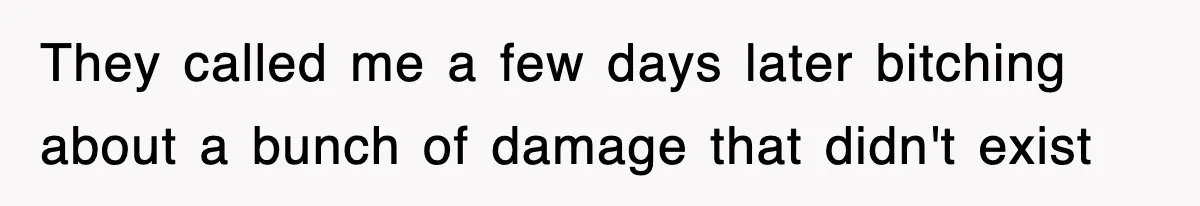 Rental Company Tries To Charge Extra Day, So He Made Sure They’d Remember The Pickup They called me a few days later bitching about a bunch of damage that didn't exist