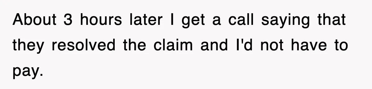 Rental Company Tries To Charge Extra Day, So He Made Sure They’d Remember The Pickup About 3 hours later I get a call saying that they resolved the claim and I'd not have to pay.
