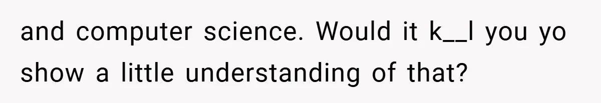 Husband’s Comment About ‘Doing His Wife’s Job Better’ Sparks Emotional Backlash and computer science. Would it k__l you yo show a little understanding of that?