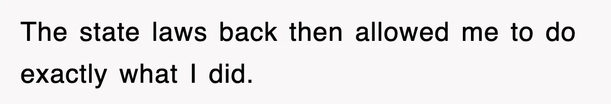 Mechanic Warns A Woman Not To Drive, She Laughs Then Loses Her Car Minutes Later The state laws back then allowed me to do exactly what I did.