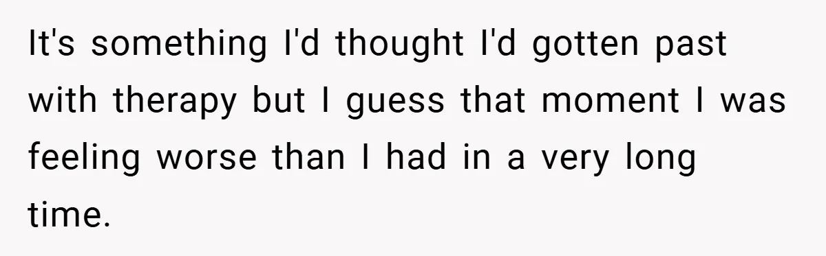 New Mom Walks Out After Husband Brings His Mom Into Delivery Room Against Her Wishes It's something I'd thought I'd gotten past with therapy but I guess that moment I was feeling worse than I had in a very long time.