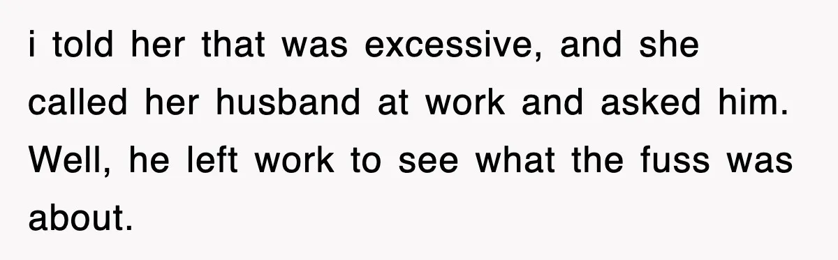 Mechanic Warns A Woman Not To Drive, She Laughs Then Loses Her Car Minutes Later i told her that was excessive, and she called her husband at work and asked him. Well, he left work to see what the fuss was about.