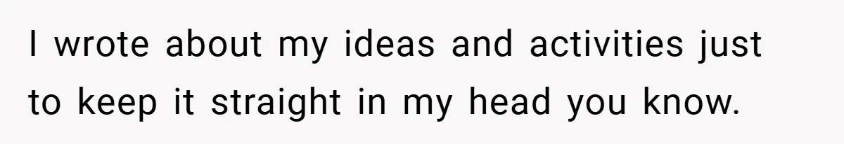 I wrote about my ideas and activities just to keep it straight in my head you know.