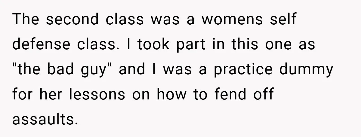 ​ The second class was a womens self defense class. I took part in this one as "the bad guy" and I was a practice dummy for her lessons on...