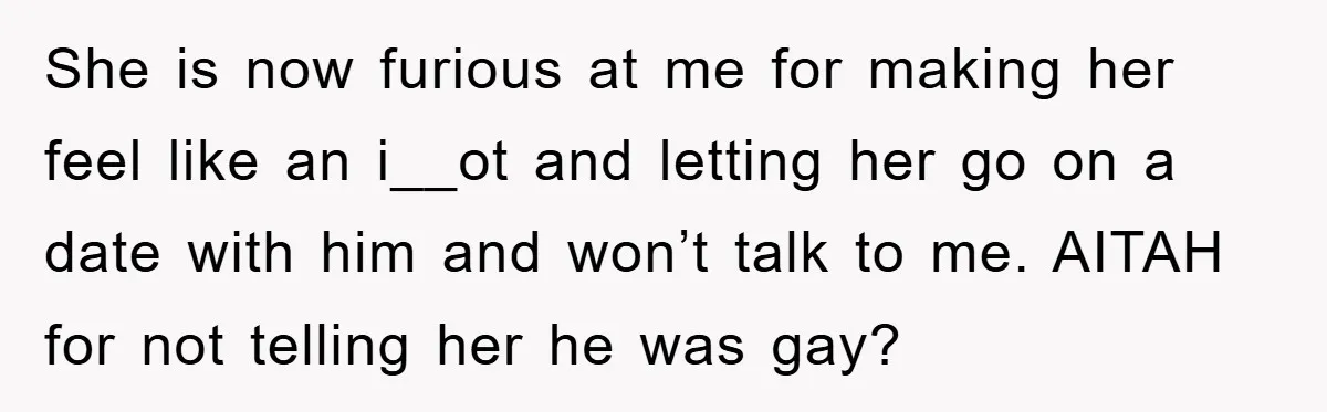 Woman Keeps Her Friend’s Secret That He’s Gay, But Her Best Friend Was The One He Dated She is now furious at me for making her feel like an i__ot and letting her go on a date with him and won’t talk to me. AITAH for not...