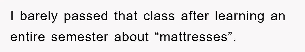 Student With Hearing Issues Avoids Professors’ Non-English Names, Friend Calls It Racist I barely passed that class after learning an entire semester about “mattresses”.