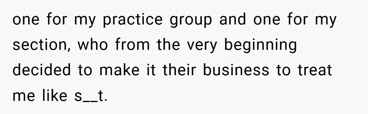 one for my practice group and one for my section, who from the very beginning decided to make it their business to treat me like s__t.