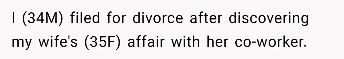 Husband Files For Divorce In Secret After Discovering Wife’s Affair, Leaves Her Completely Unprepared I (34M) filed for divorce after discovering my wife's (35F) affair with her co-worker.
