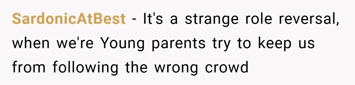 When His Parents Got Arrested at an Illegal Facebook Protest, He Remembered His Dad’s Words and Did Exactly That SardonicAtBest − It's a strange role reversal, when we're Young parents try to keep us from following the wrong crowd