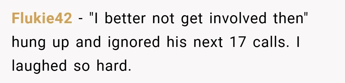 When His Parents Got Arrested at an Illegal Facebook Protest, He Remembered His Dad’s Words and Did Exactly That Flukie42 − "I better not get involved then" hung up and ignored his next 17 calls. I laughed so hard.