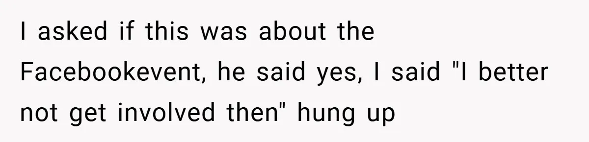 When His Parents Got Arrested at an Illegal Facebook Protest, He Remembered His Dad’s Words and Did Exactly That I asked if this was about the Facebookevent, he said yes, I said "I better not get involved then" hung up