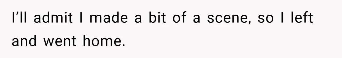 Man Yells At Friend Who Suggests He Cancel His Wedding After His Fiancée Becomes Disabled I’ll admit I made a bit of a scene, so I left and went home.