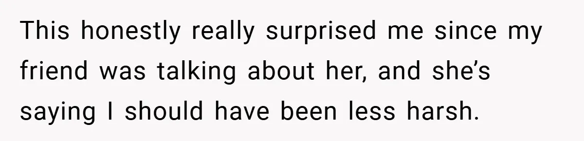 Man Yells At Friend Who Suggests He Cancel His Wedding After His Fiancée Becomes Disabled This honestly really surprised me since my friend was talking about her, and she’s saying I should have been less harsh.