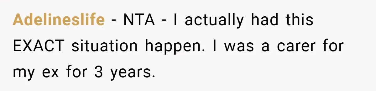 Man Yells At Friend Who Suggests He Cancel His Wedding After His Fiancée Becomes Disabled Adelineslife − NTA - I actually had this EXACT situation happen. I was a carer for my ex for 3 years.